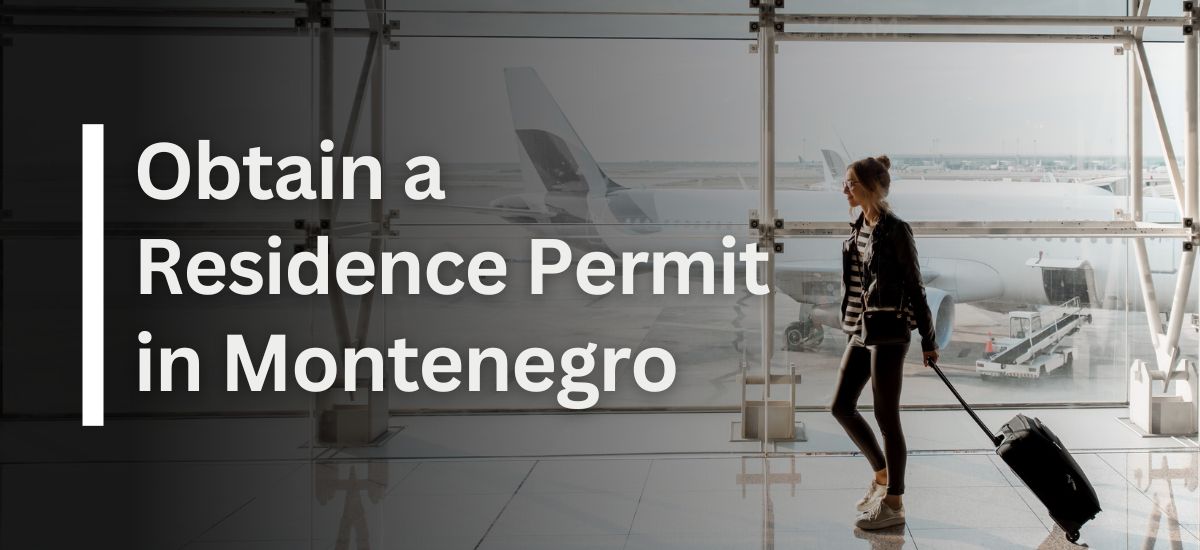 Obtain a Residence Permit in Montenegro